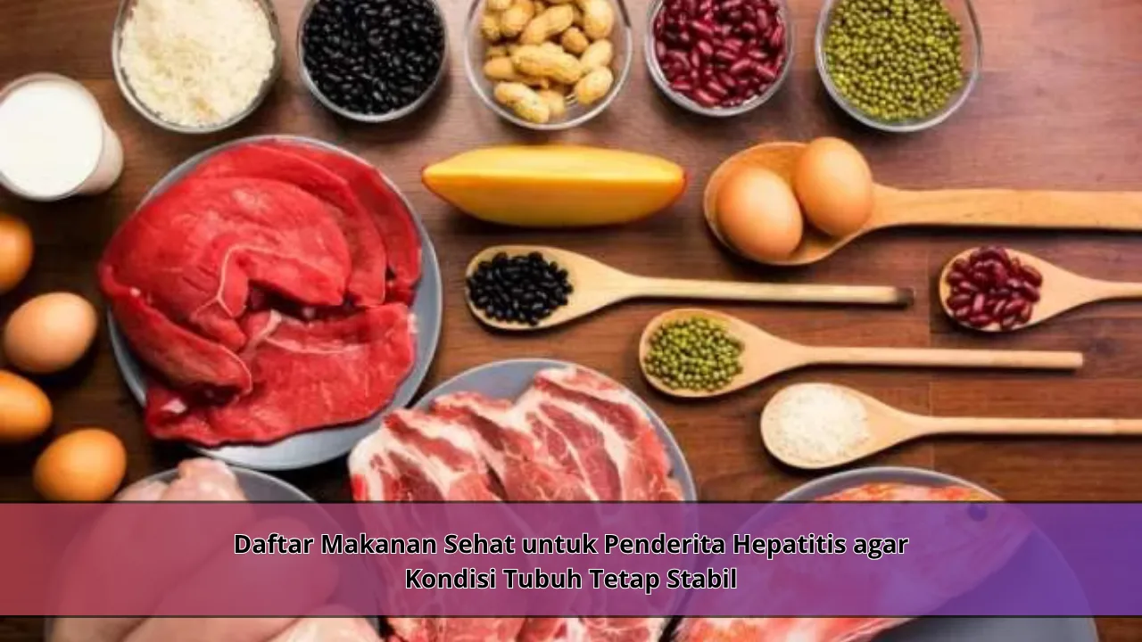 Daftar Makanan Sehat untuk Penderita Hepatitis agar Kondisi Tubuh Tetap Stabil