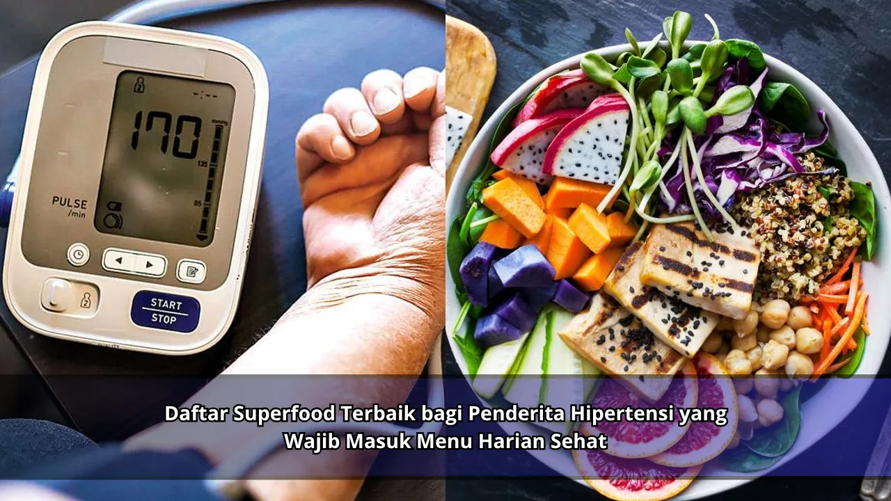 Daftar Superfood Terbaik bagi Penderita Hipertensi yang Wajib Masuk Menu Harian Sehat