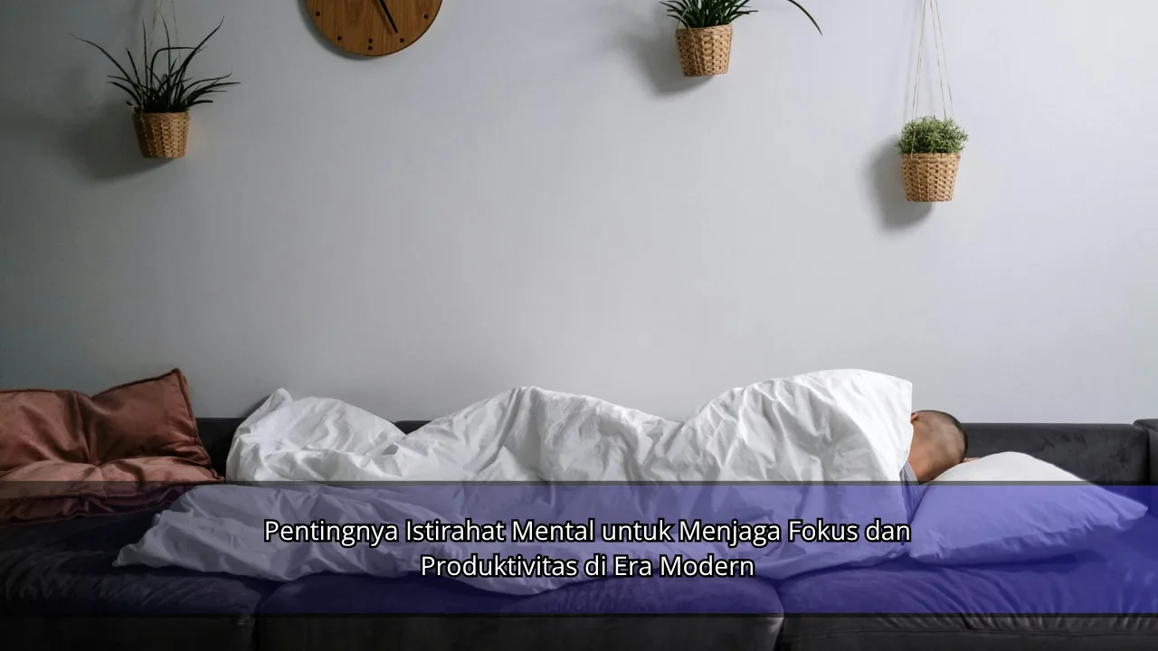Pentingnya Istirahat Mental untuk Menjaga Fokus dan Produktivitas di Era Modern