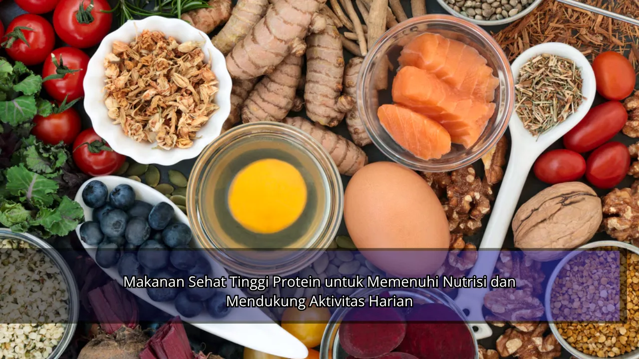 Makanan Sehat Tinggi Protein untuk Memenuhi Nutrisi dan Mendukung Aktivitas Harian
