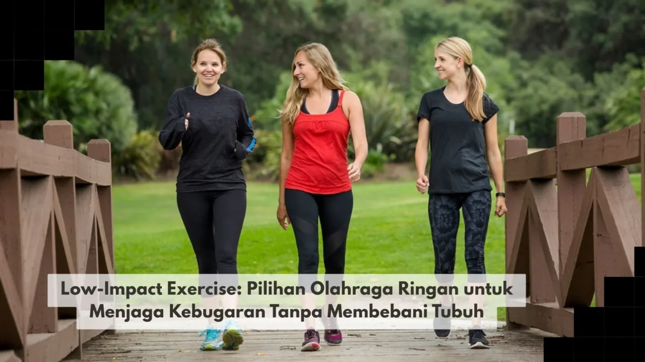 Low-Impact Exercise: Pilihan Olahraga Ringan untuk Menjaga Kebugaran Tanpa Membebani Tubuh