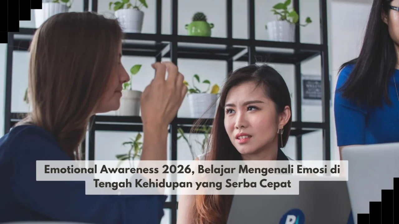 Emotional Awareness 2026, Belajar Mengenali Emosi di Tengah Kehidupan yang Serba Cepat